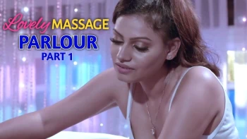 Lovely Massage Parlour (Part 1) Ullu Hot Web Series