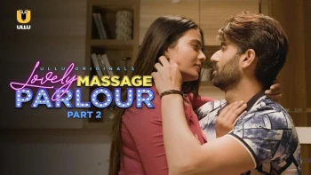 Lovely Massage Parlour (Part 2) Ullu Hot Web Series