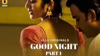 Good Night (Part 2) Ullu Hot Web Series