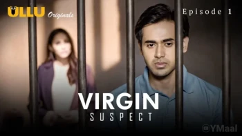 Virgin Suspect (Part 1) Ullu Hot Web Series