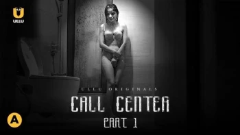 Call Center (Part 1) Ullu Hot Web Series