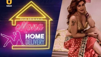 Mona Home Delivery (Part 1) Ullu Hot Web Series