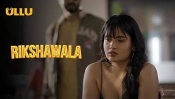Rikshawala (Part 3) Ullu Hot Web Series