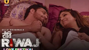 Riti Riwaj (Part 3) - Love Festival Ullu Hot Web Series
