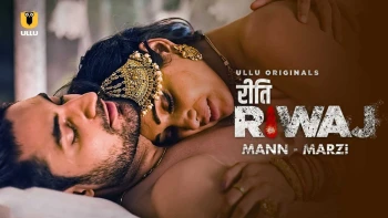 Riti Riwaj (Part 8) - Mann Marzi Ullu Hot Web Series