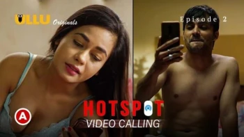 Hotspot - Video Calling Complete Ullu Hot Web Series