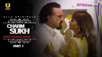 Charmsukh (E23) - Jane Anjane Mein 4 (Part 1) Ullu Hot Web Series