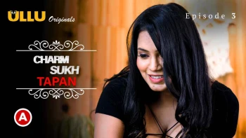 Charmsukh - Tapan (Part 2) Ullu Hot Web Series