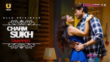 Charmsukh (E13) - Trapped Ullu Hot Web Series