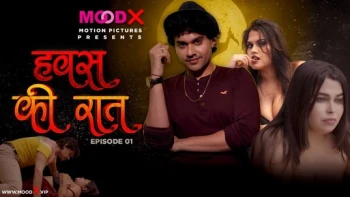 Hawas Ki Raat (E01) MoodX Hot Web Series