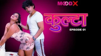 Kulta (E01) MoodX Hot Web Series