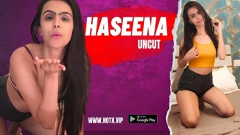 Haseena HotX Uncut Short Film