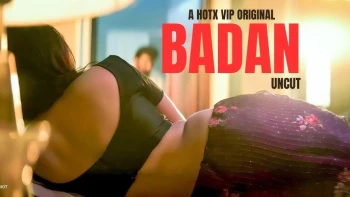 Badan HotX Uncut Short Film
